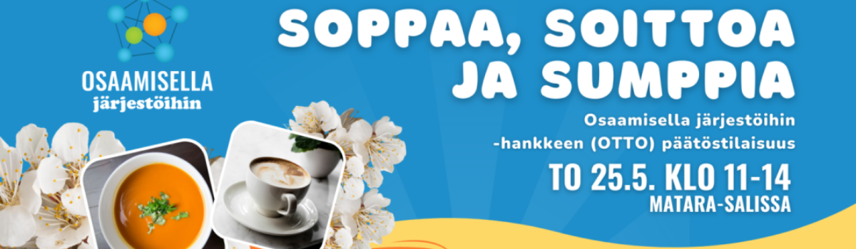 Soppaa, soittoa ja sumppia, OTTO-hankkeen päätöstilaisuus 25.5. klo 11-14