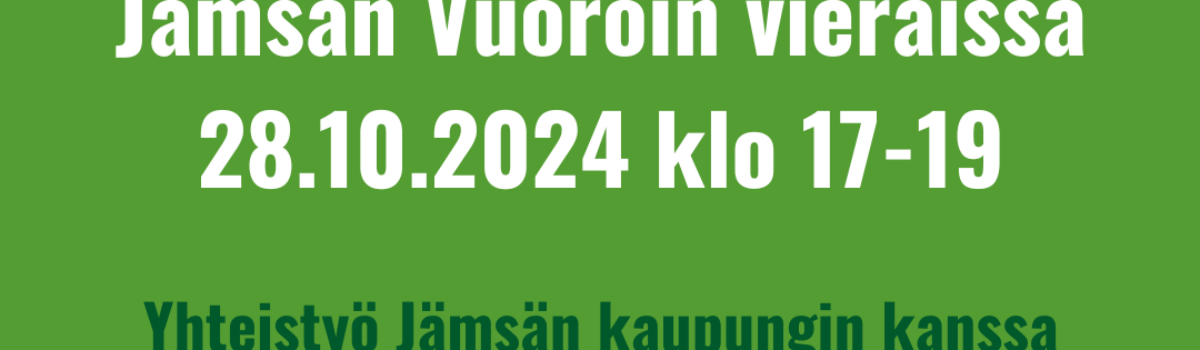 Jämsän Vuoroin vieraissa 28.10.24