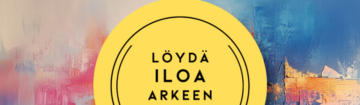 Löydä Iloa Arkeen -hanke