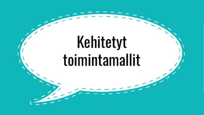 Kuva jossa on puhekupla, ja teksti "Kehitetyt toimintamallit".