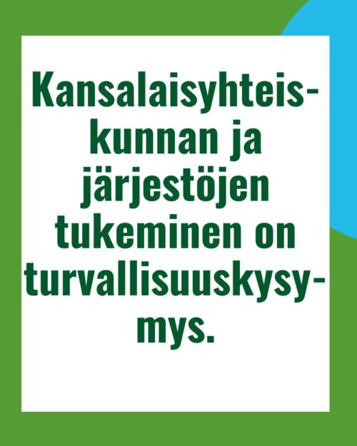 Kansalaisyhteiskunnan ja järjestöjen tukeminen on turvallisuuskysymys.