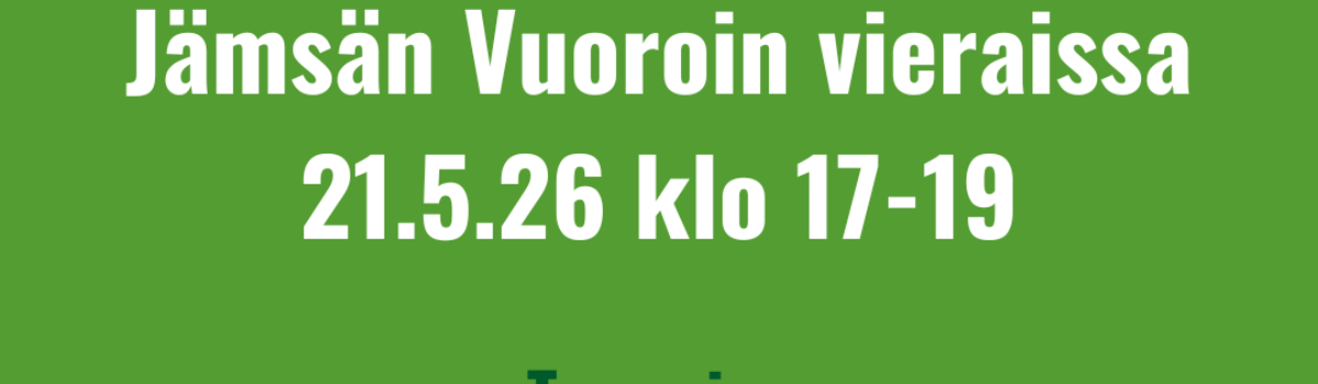 Jämsän Vuoroin vieraissa 21.5.26