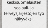 Auta tekemään keskisuomalaisten sosiaali- ja terveysjärjestöjen työ näkyväksi!