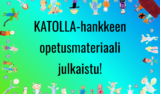 Piirrettyjä hahmoja ja teksti: Katolla-hankkeen opetusmateriaali julkaistu